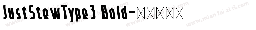 JustStewType3 Bold字体转换